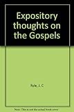 Expository thoughts on the Gospels