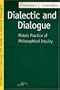 Dialectic and Dialogue: Plato's Practice of Philosophical Inquiry (Northwestern University SPEP Studies in Historical Philosophy (paperback))