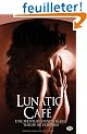 Anita Blake, tome 4 : Lunatic Caf�