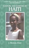 Culture and Customs of Haiti (Culture and Customs of Latin America and the Caribbean)