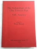 The Archaeology of the clay tobacco pipe. 8, America