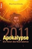Apokalypse 2011: Die Vision des Nostradamus - Manfred Dimde