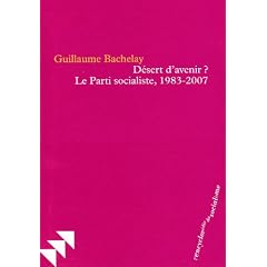 D�sert d'avenir ? : Le Parti socialiste, 1983-2007