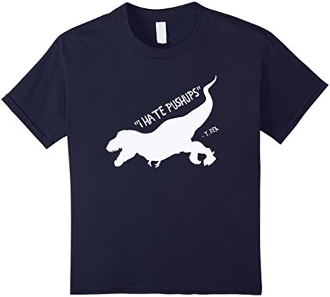 I Hate Pushups  - T. Rex - Dinosaur - Funny Shirt - Kids 8 - Navy