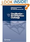 Classification - the Ubiquitous Challenge: Proceedings of the 28th Annual Conference of the Gesellschaft f�r Klassifikation e.V., University of ... Data Analysis, and Knowledge Organization)