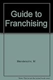 The guide to franchising