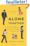 Alone Together: Why We Expect More fr...