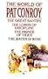 The World of Pat Conroy: The Great Santini/the Lords of Discipline/the Prince of Tides/the Water Is Wide