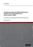 Produkt-Bild: Vorgehensmodell zur ERP-Einf&uuml;hrung in kleinen und mittelst&auml;ndischen Unternehmen (KMU): Ein Modell aus der Perspektive eines Softwarehauses