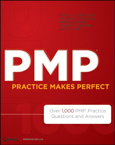 PMP Practice Makes Perfect: Over 1000 PMP Practice Questions and Answers