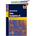 Journal on Data Semantics IX (Lecture Notes in Computer Science) by Stefano Spaccapietra, Paolo Atzeni, Francois Fages, and Mohand-Said Hacid