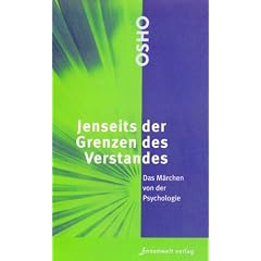 Jenseits der Grenzen des Verstandes: Das M�rchen von der Psychologie