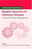 Adaptive Dynamics of Infectious Diseases: In Pursuit of Virulence Management