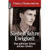 Sieben Jahre Ewigkeit: Das geheime Leben meiner Mutter