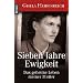 Sieben Jahre Ewigkeit: Das geheime Leben meiner Mutter