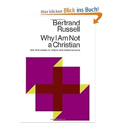 Why I Am Not a Christian: And Other Essays on Religion and Related Subjects