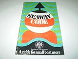 Seaway code : a guide for small boat users