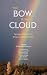 THE BOW IN THE CLOUD: Springs of Comfort in Times of Deep Affliction