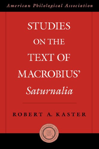 Studies on the Text of Macrobius' Saturnalia (American Philological Association American Classical Studies Series)