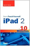 Sams Teach Yourself iPad 2 in 10 Minutes, 2/e (Sams Teach Yourself -- Minutes)