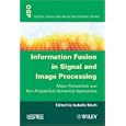 Information Fusion in Signal and Image Processing (Digital... by Isabelle Bloch