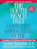 The South Beach Diet: Good Fats, Good Carbs Guide