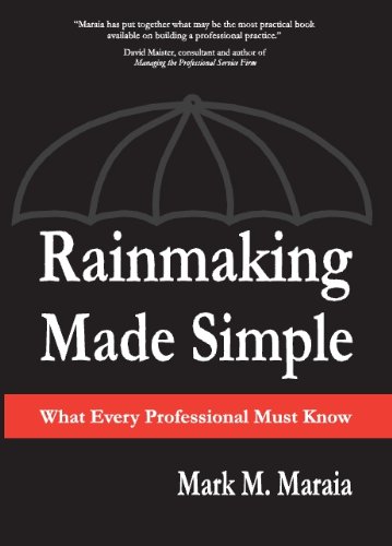 Rainmaking Made Simple: What Every Professional Must Know