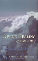 Divine Healing of Mind & Body