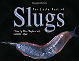 The Little Book of Slugs by Allan Shepherd,Suzanne Gallant