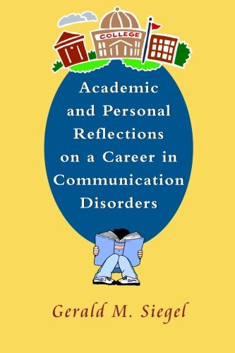 Academic and Personal Reflections on a Career in Communication Disorders