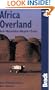 Africa Overland, 4th: 4x4*Motorbike*Bicycle*Truck (Bradt Travel Guide)