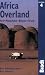 Africa Overland, 4th: 4x4*Motorbike*Bicycle*Truck