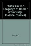 Studies in the language of Homer