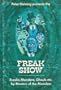The freak show: freaks, monsters, ghouls, etc