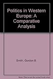 Politics in Western Europe : a comparative analysis