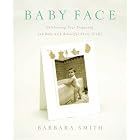 Baby Face: Celebrating Your Pregnancy and Baby with Beautiful Photo Crafts by  Barbara Smith