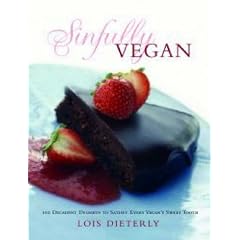 Sinfully Vegan: Over 140 Decadent Desserts to Satisfy Every Vegan's Sweet Tooth