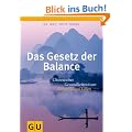 Das Gesetz der Balance: Chinesisches Gesundheitswissen f�r ein langes Leben (Einzeltitel Lebenshilfe)