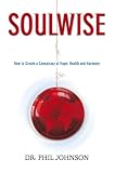 Soulwise: How to Create a Conspiracy of Hope, Health and Harmony
