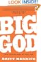 Big God: What Happens When We Trust Him