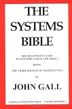 The Systems Bible: The Beginner`s Guide to Systems Large and Small