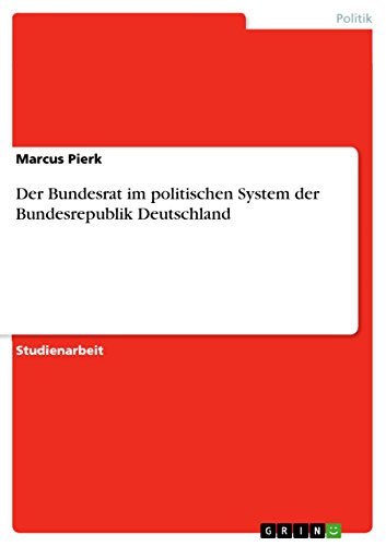 Der Bundesrat im politischen System der Bundesrepublik Deutschland (German Edition)