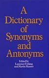 A Dictionary of synonyms and antonyms