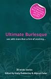 Ultimate burlesque : a collection of thirty erotic stories