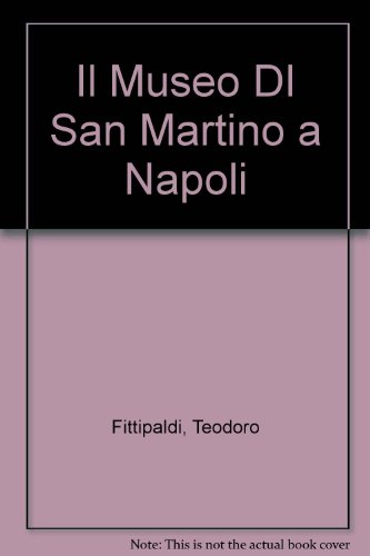 Il Museo DI San Martino a Napoli (Guide artistiche Electa Napoli) (Italian Edition)
