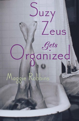 Suzy Zeus Gets Organized (Tin House)