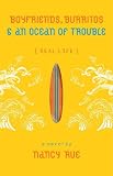 Boyfriends, Burritos & an Ocean of Trouble