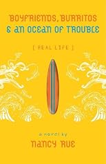 Boyfriends, Burritos & an Ocean of Trouble