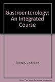 Gastroenterology : an integrated course