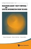 Reasoning about fuzzy temporal and spatial information from the Web.